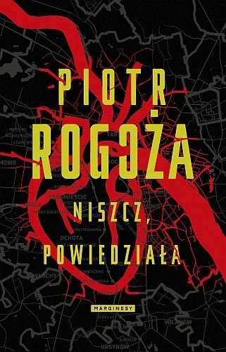 Niszcz, powiedziała, Piotr Rogoża