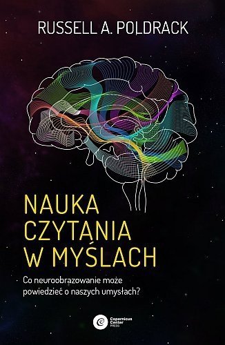 Nauka czytania w myślach. Co neuroobrazowanie może powiedzieć o naszych umysłach?, Russell A. Poldrack