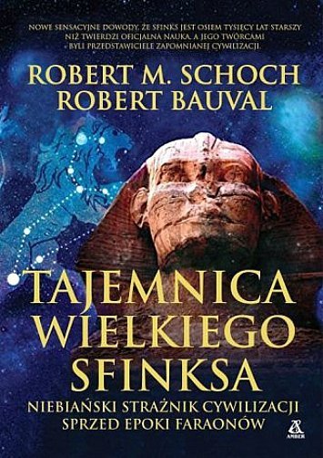 Tajemnica Wielkiego Sfinksa, Robert M. Schoch, Robert Bauval