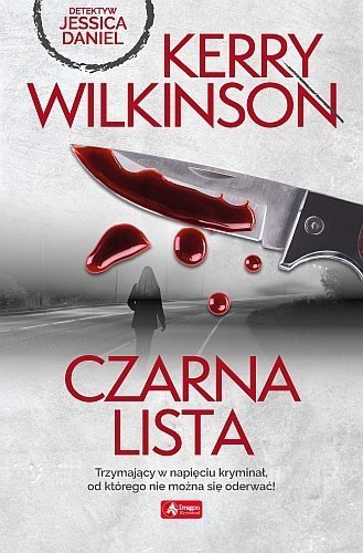 Czarna lista. Detektyw Jessica Daniel. Tom 2, Kerry Wilkinson