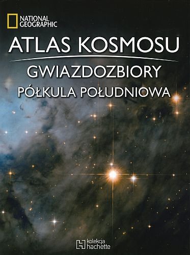 Atlas kosmosu. Gwiazdozbiory. Półkula południowa