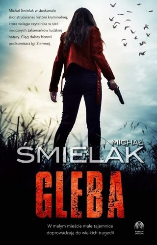 Gleba. Podkomisarz Iga Ziemna, tom 2, Michał Śmielak