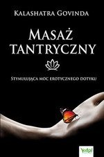 Masaż tantryczny - Stymulująca moc erotycznego dotyku