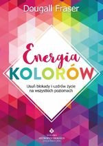 Energia kolorów - Usuń blokady i uzdrów życie na wszystkich poziomach