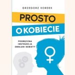 KSIĄŻKA - Prosto o Kobiecie