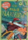 Nasza księgarnia Książeczka Opowiem ci, mamo, co robią narzędzia