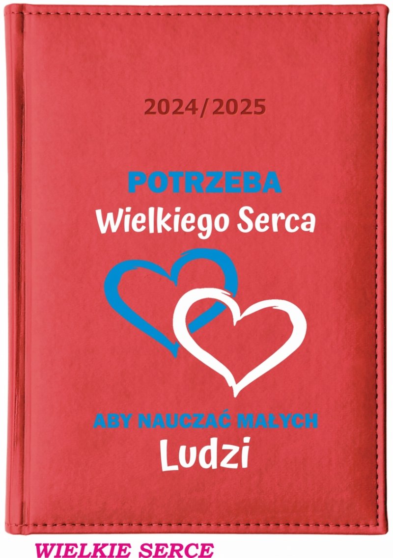 Kalendarz z nadrukiem na okładce - WIELKIE SERCE