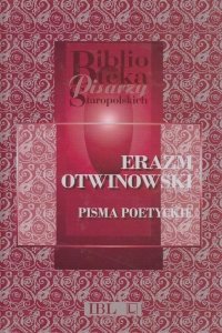 Pisma poetyckie Erazm Otwinowski