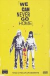 WE CAN NEVER GO HOME TP [9781628750843]