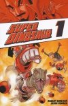 SUPER DINOSAUR VOL 01 TP [9781607064206] **OFERTA SPECJALNA**