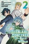 ICEBLADE SORCERER SHALL RULE THE WORLD VOL 02 TP [9781646516254]