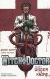 WITCH DOCTOR VOL 01 UNDER THE KNIFE TP [9781607064411] **promocja TOMY**