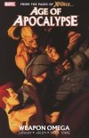 AGE OF APOCALYPSE VOL 02 WEAPON OMEGA TP [9780785163046]