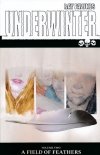UNDERWINTER VOL 02 A FIELD OF FEATHERS SC [9781534305144]
