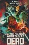 WE ONLY FIND THEM WHEN THEYRE DEAD DELUXE EDITION HC [9781608860869] **OFERTA SPECJALNA**