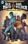 SIXPACK AND DOGWELDER HARD-TRAVELIN HEROZ TP [9781401268138]