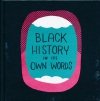 BLACK HISTORY IN ITS OWN WORDS HC [9781534301535] **OFERTA SPECJALNA**