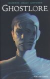 GHOSTLORE VOL 03 TP [9781608867028]