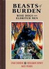 BEASTS OF BURDEN WISE DOGS AND ELDRITCH MEN HC [9781506708744]