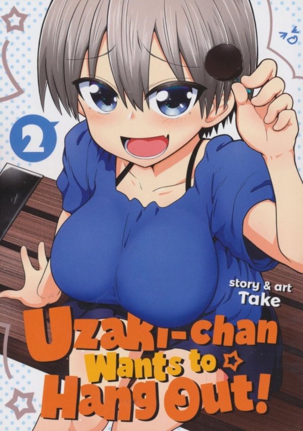 UZAKI-CHAN WANTS TO HANG OUT VOL 02 TP [9781645051930]