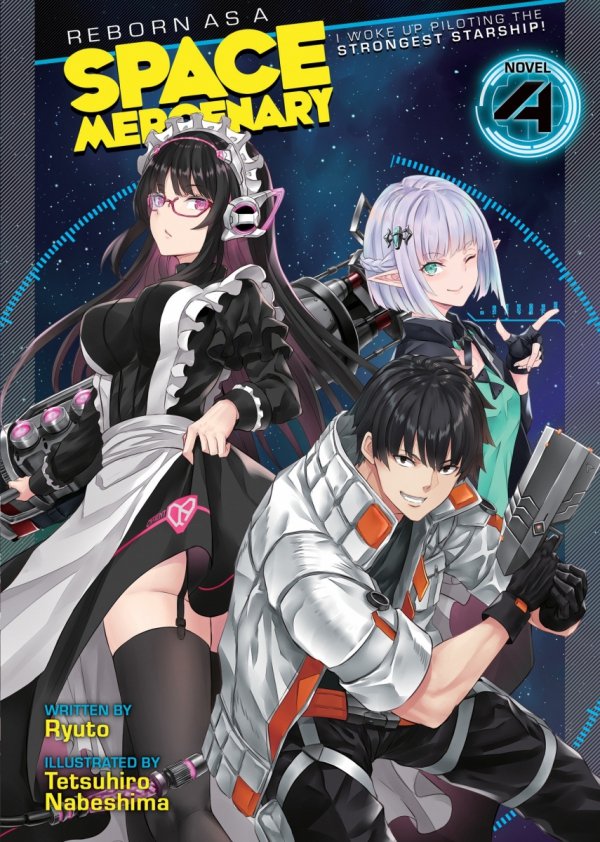 REBORN AS A SPACE MERCENARY I WOKE UP PILOTING THE STRONGEST STARSHIP LIGHT NOVEL VOL 04 TP [9781638581963]
