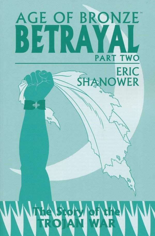 AGE OF BRONZE VOL 03B BETRAYAL PART TWO TP [9781607067580] **promocja TOMY**