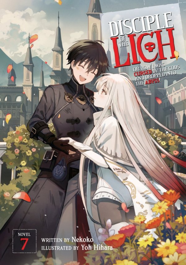 DISCIPLE OF THE LICH OR HOW I WAS CURSED BY THE GODS AND DROPPED INTO THE ABYSS LIGHT NOVEL VOL 07 TP [9798888436462]