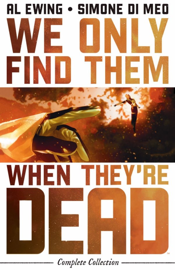 WE ONLY FIND THEM WHEN THEYRE DEAD COMPLETE COLLECTION TP [9798217383658]