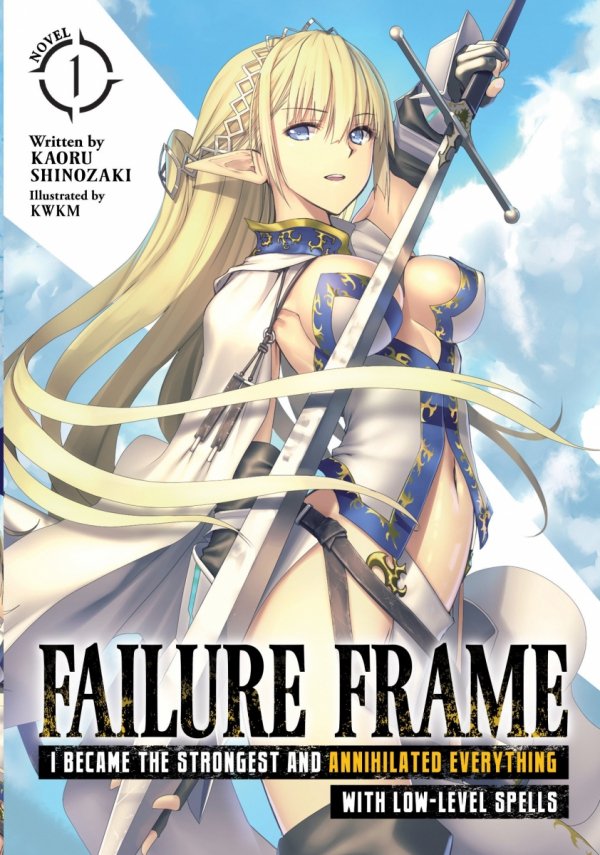 FAILURE FRAME I BECAME THE STRONGEST AND ANNIHILATED EVERYTHING WITH LOW-LEVEL SPELLS LIGHT NOVEL VOL 01 TP [9781648270697]