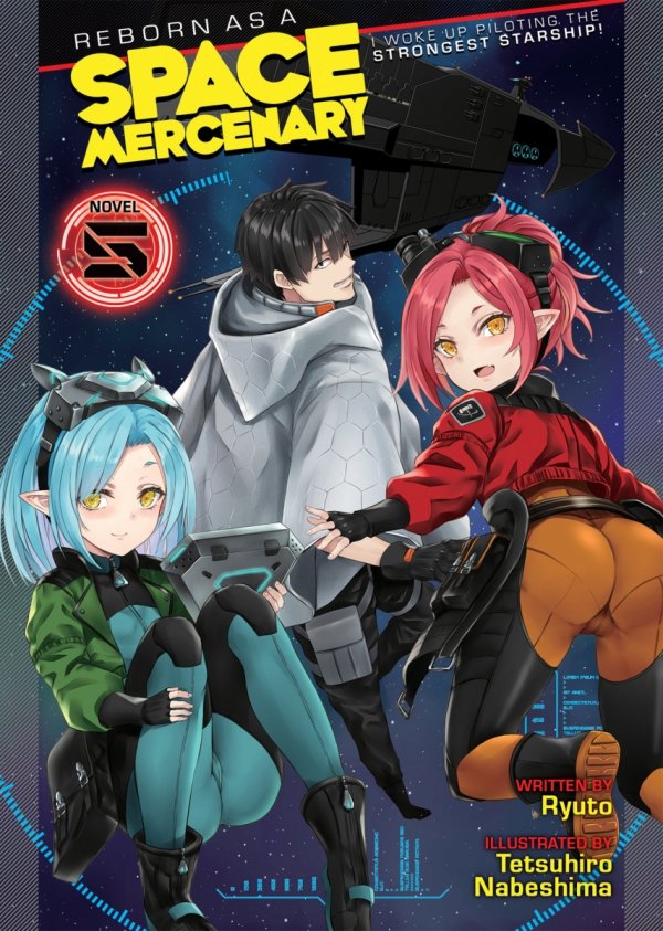 REBORN AS A SPACE MERCENARY I WOKE UP PILOTING THE STRONGEST STARSHIP LIGHT NOVEL VOL 05 TP [9781638586487]