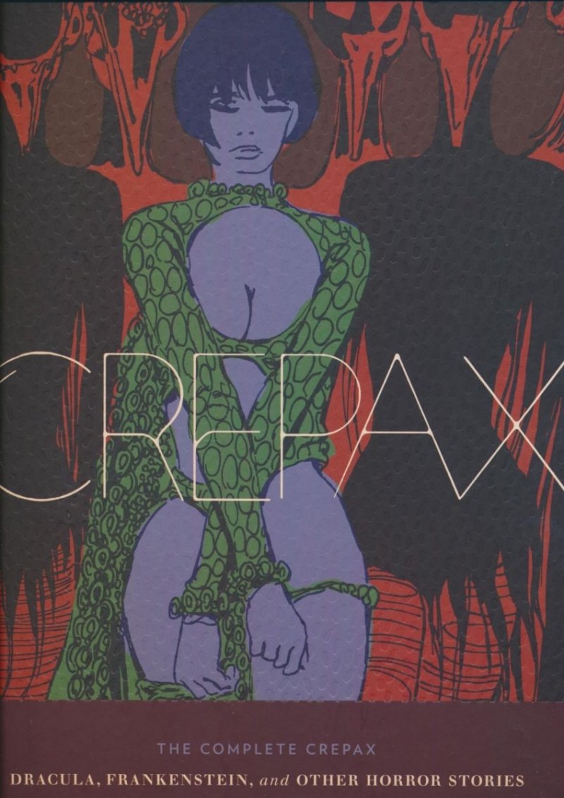 COMPLETE CREPAX VOL 01 DRACULA FRANKENSTEIN AND OTHER HORROR STORIES HC [9781606998908]