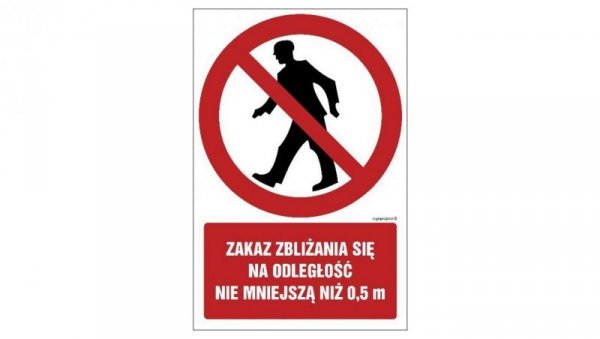 ZNAK - GC046 Zakaz zbliżania się na odległość nie mniejszą niż 0.5 m 70 x 105 cm FN - Folia samoprzylepna