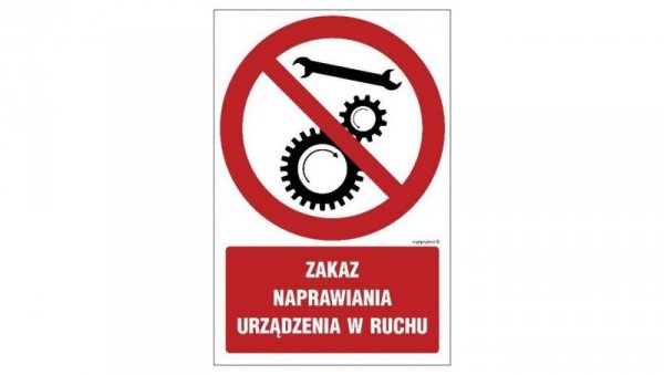 ZNAK - GC056 Zakaz naprawiania urządzenia w ruchu 70 x 105 cm FN - Folia samoprzylepna