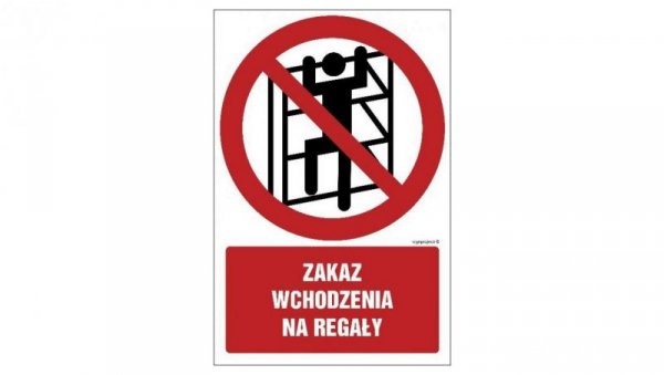 ZNAK - GC059 Zakaz wchodzenia na regały 70 x 105 cm FN - Folia samoprzylepna