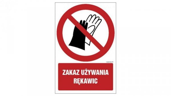 ZNAK - GC087 Zakaz używania rękawic 70 x 105 cm FN - Folia samoprzylepna