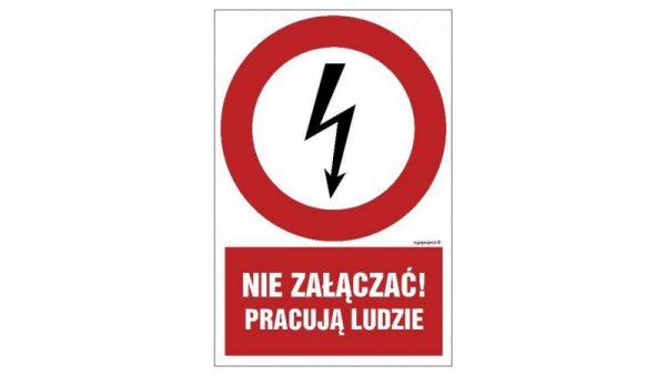 ZNAK - HC002 Nie załączać - pracują ludzie 50 x 75 cm FN - Folia samoprzylepna