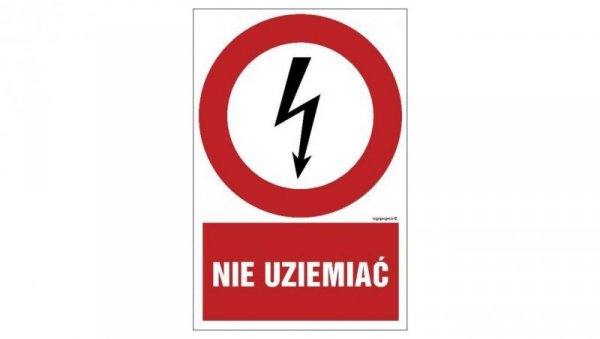 ZNAK - HC009 Nie uziemiać 10 x 15 cm PN - Płyta 1mm