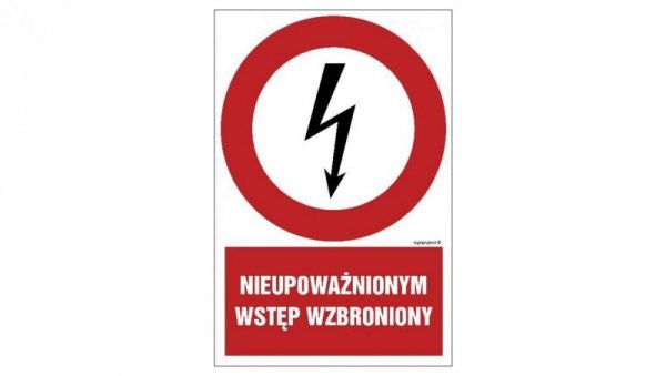 ZNAK - HC010 Nieupoważnionym wstęp wzbroniony 35 x 52,5 cm PN - Płyta 1mm