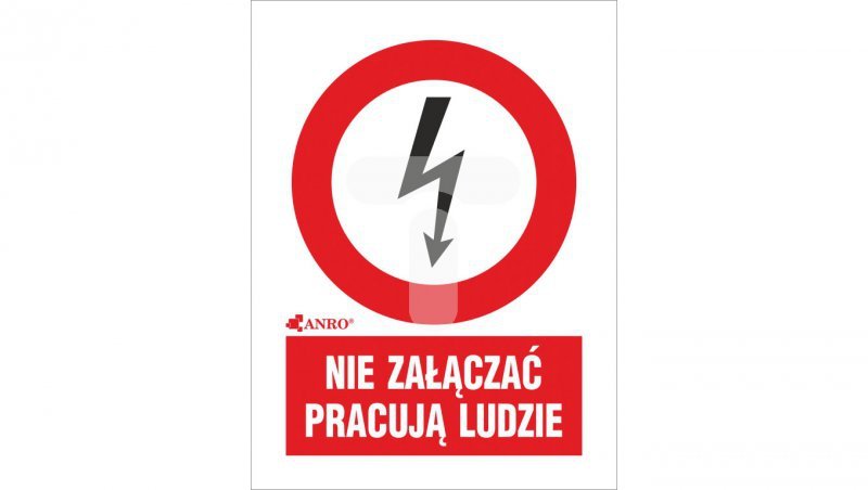 Tabliczka ostrzegawcza /NIE ZAŁĄCZAĆ PRACUJĄ LUDZIE 52X74/ 2EZA/Q1/F