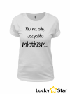Koszulka Damska Nic na siłę...