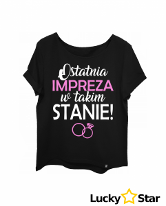 Koszulka Damska Ostatnia IMPREZA w takim stanie