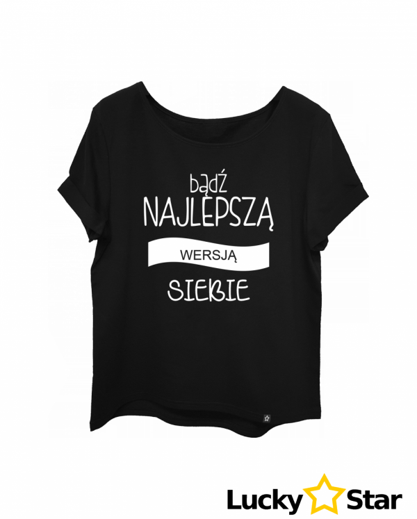 Koszulka Damska Bądź NAJLEPSZĄ wersją siebie