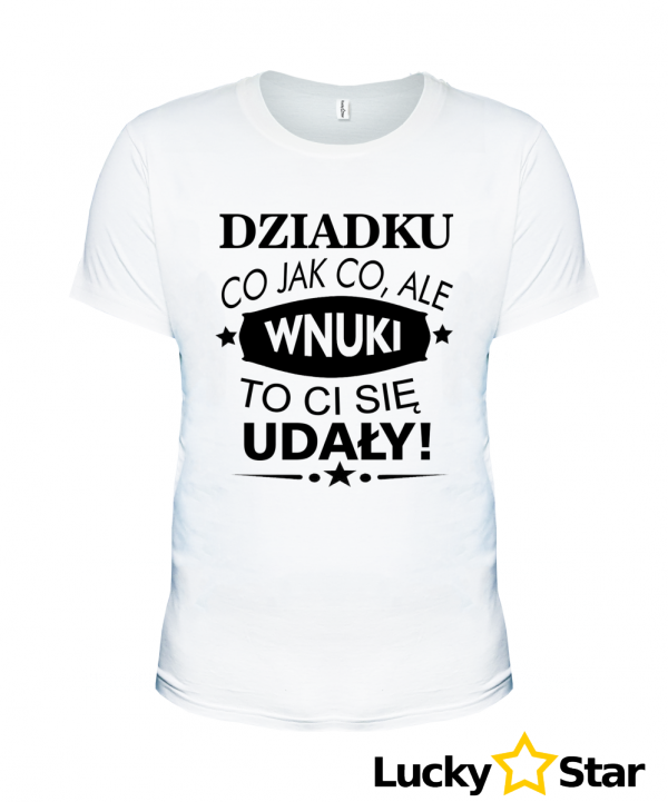 Koszulka Męska Dziadku co jak co, ale...