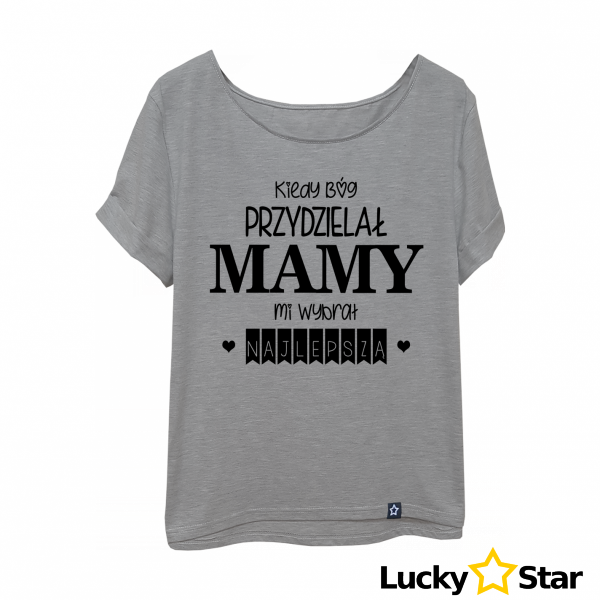 Koszulka Damska Kiedy Bóg przydzielał MAMY...