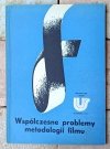 Współczesne problemy metodologii filmu. Materiały Ogólnopolskiej Sesji Filmoznawczej - okładka