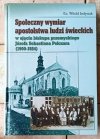 Witold Jedynak  Społeczny wymiar apostolstwa ludzi świeckich w ujęciu biskupa przemyskiego Józefa Sebastiana Pelczara - okładka