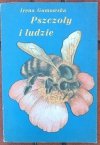 Irena Gumowska • Pszczoły i ludzie [pszczelarstwo]