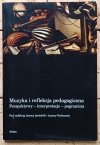 red. Joanna Jemielnik Muzyka i refleksja pedagogiczna. Perspektywy - interpretacje - pogranicza - okładka