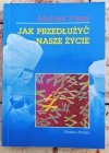 Michael Fossel Jak przedłużyć nasze życie czyli o mechanizmach starzenia - okładka