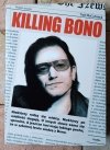 Neil McCormick • Killing Bono - okładka